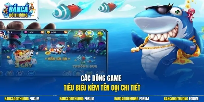 Các dòng game tiêu biểu kèm tên gọi chi tiết